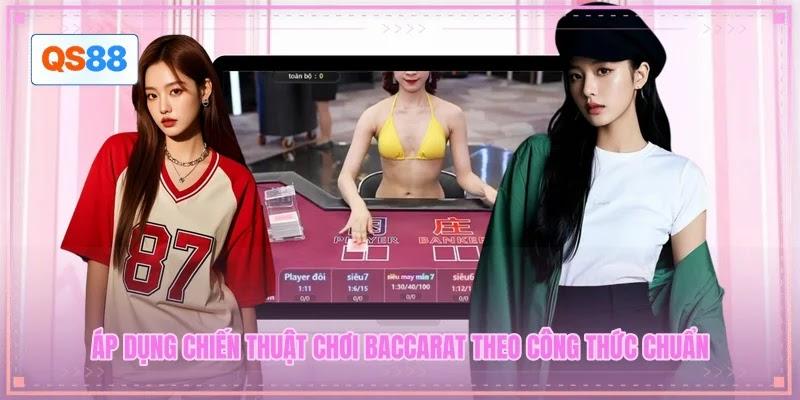 Áp dụng chiến thuật chơi Baccarat theo công thức chuẩn