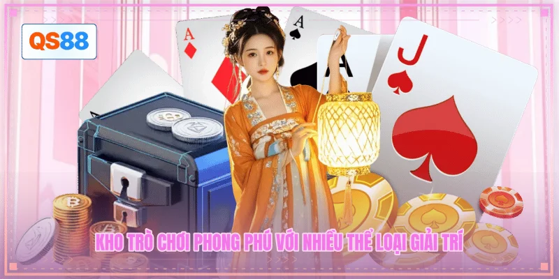 Kho trò chơi phong phú với nhiều thể loại giải trí
