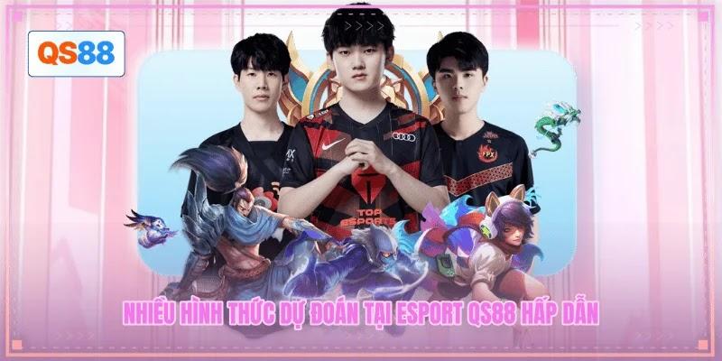 Nhiều hình thức dự đoán tại Esport QS88 hấp dẫn Nhiều hình thức dự đoán tại Esport QS88 hấp dẫn