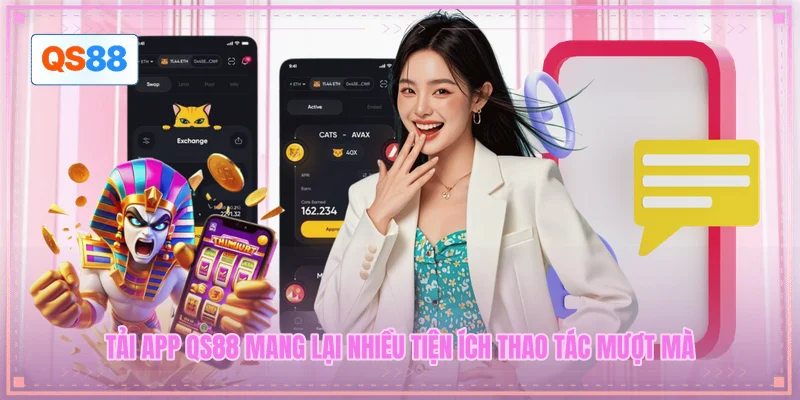 Tải app QS88 mang lại nhiều tiện ích thao tác mượt mà Tải app QS88 mang lại nhiều tiện ích thao tác mượt mà