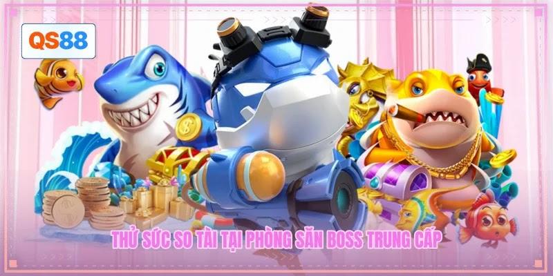 Thử sức so tài tại phòng săn boss Trung Cấp