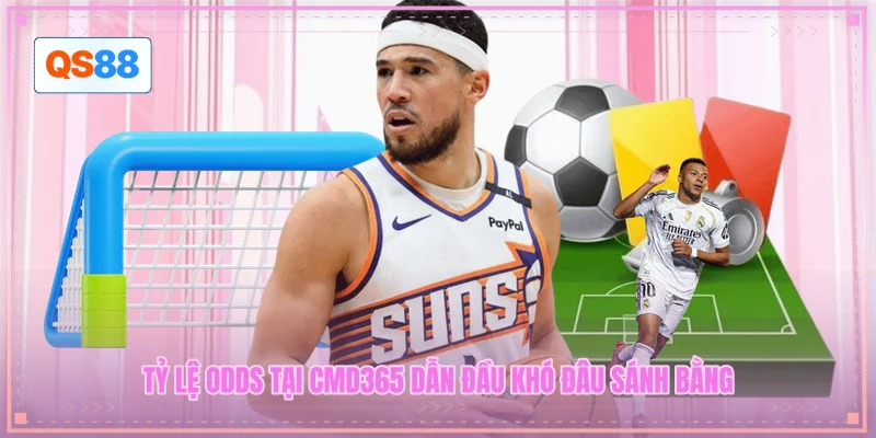 Tỷ lệ Odds tại CMD365 dẫn đầu khó đâu sánh bằng
